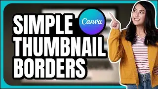 Simple Borders for Thumbnails Using Canva