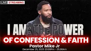 I AM: The Power of Confession & Faith | Pastor Mike Jr