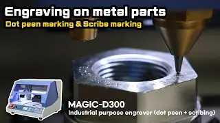[MAGIC-D300] Engraving on metal parts,  Dot peen marking & Scribe marking