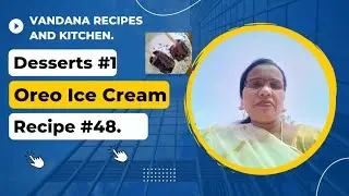 Desserts #1 | Oreo Ice Cream Recipe | Vandana Recipes and Kitchen.
