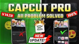 Capcut Pro Latest Update 14.7.0 | CAPCUT PRO ALL PROBLEM SOLVED ✅ | Capcut no internet problem 