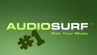 Audiosurf #1