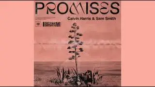 Calvin Harris & Sam Smith & Jessie Reyez - Promises (Audio) (2018)
