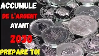 POURQUOI faut il ACCUMULER de l&rsquo;ARGENT AVANT 2030 ? / acheter or et argent m&eacute;tal pi&egrave;ce effondrement