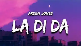 Arden Jones - la di da (Lyrics)