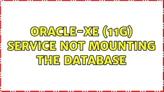 oracle-xe (11g) service not mounting the database