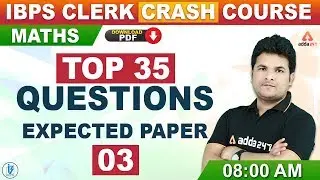 IBPS Clerk Pre 2019 | Maths | Top 35 Questions Expected Paper #03