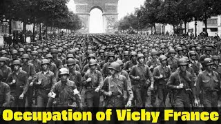 Case Anton | The Sudden Occupation of Vichy France | WW2