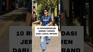 10 Rekomendasi Jersey Keren Dari Lokal Brand #rekomendasioutfit #jersey #outfitideas #outfitcowok