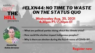 Off the Hill #ELXN44: No time to waste in the status quo