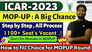ICAR Mop Up Round Choice Filling Process | Step by Step All | How to fill Choice Order | 1100+ Seats