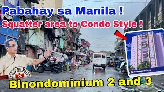 Pabahay sa Manila Squatter area to Condo Style ! Binondominium 2 and 3 ! 100 days ni Yorme !