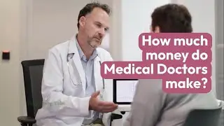 How much money do Medical Doctors Make? Requirements & Salary