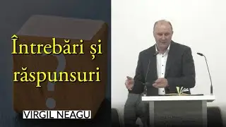 Virgil Neagu - Întrebări și răspunsuri | 8 MAI 2022