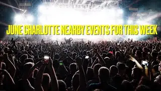 🎇June Charlotte nearby events #youtube #summer #june #2024 #charlotte #weekend #events #fun #free