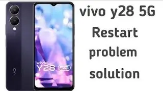 VIVO Y28s 5G SUDDENLY RESTART PROBLEM SOLUTION 