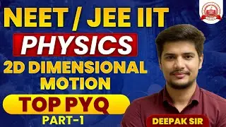 2D Motion Complete Theory + PYQ | Physics NEET & JEE IIT