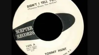 Tommy Hunt - Didn't I Tell You