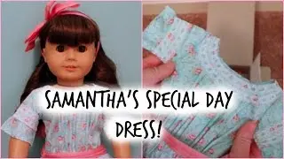 Samantha's Special Day Dress | Unboxing and Review
