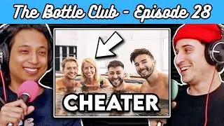 My Girlfriend Cheated With Three Guys at the Same Time | Ep. 28 The Bottle Club Podcast