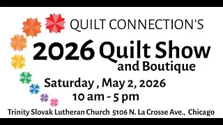 Quilt Connection 2026 Quilt Show-Boutique-Bake Sale-Raffle MORE QUILTS!