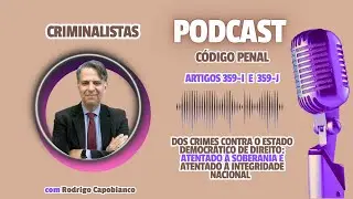 Podcast | Artigos 359 i e 359 j do CP