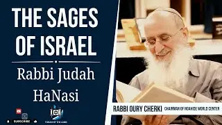 Who was Rabbi Judah HaNasi? | The Sages Of Israel w/ Rabbi Cherki