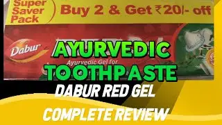 Dabur ayurvedic gel toothpaste complete review.
