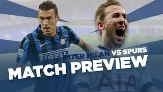 Tottenham Hotspur vs Inter Milan | Match Preview | With Emma and Craig Vye