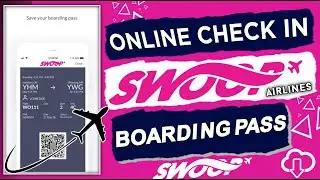 How to Check In for a Swoop Airlines Step-by-Step Guide | Online Check In |Swoop Airline | Fly Swoop
