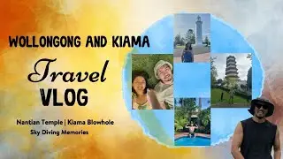 Travel Memories | Wollongong, Nantian Temple & Kiama Blowhole