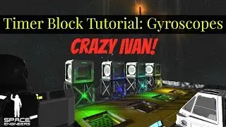 Space Engineers – Timer Block Tutorial: Gyroscopes and Crazy Ivan