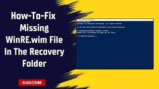 Как исправить отсутствие файла WinRE.wim в папке восстановления в Windows 10, 11