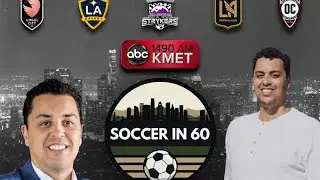 Si60: 8/28 with LA Galaxy GM Will Kuntz & Kevin Baxter (LA Times)
