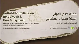 🔴LIVE STREAMING - HAFLAH KHOTMIL QUR'AN ROJABIYYAH DAN HAUL MASYAYIKH PP. NAILUNNAJAH LASEM