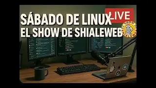 🐧🗣️ #SabadosDeLinux | Foro GNU/Linux 💻 Debate, Opini&oacute;n y Comunidad EN VIVO | El Show De Shialeweb