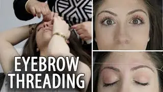 EYEBROW THREADING - COME WITH ME!