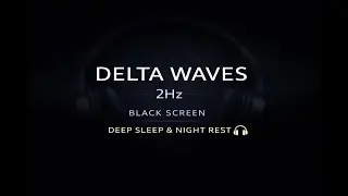 2Hz Delta Waves 🌙 | Deep Sleep & Night Rest (Black Screen, 8 Hours)