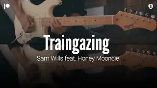 Traingazing (feat. Honey Mooncie) - Sam Wills (Guitar Cover)