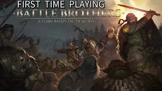A noob plays BRUTAL tactics RPG. Battle Brothers, first time playing!