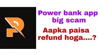 Power bank app scam # aapka paisa refund ho sakta he......?