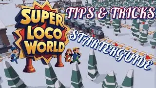 TIPS & TRICK f&uuml;r den START - Super Loco World 03