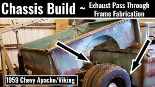 Chassis Build ~ 1959 Chevy Truck Frame Build ~ Custom Exhaust Pass Through Fabrication