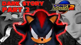 Shadow's Broken Past | Sonic Adventure 2(Dark Story) playthrough #2(1080p)