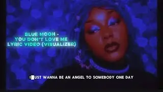 Blue Moon - You Don&rsquo;t Love Me (Lyric Visualizer) 
