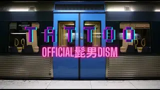(Pending Train) TATTOO| Official髭男dism (Official Hige Dandism)| Lyric + Romaji + English Translation