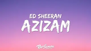 Ed Sheeran - Azizam (Lyrics) 