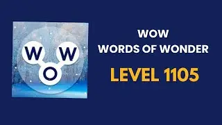 Wow ( words of wonders ) level 1105  : solution, answer and solved