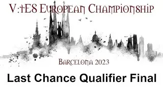 VTES European Championship Barcelona 2023 - Last Chance Qualifier FINAL