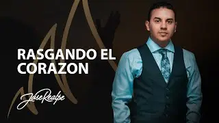 RASGANDO EL CORAZON - Jose Realpe